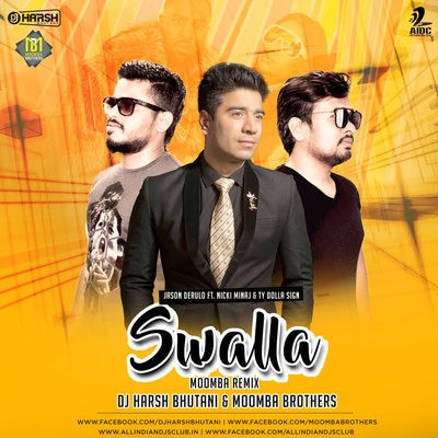 Swalla - DJ Harsh Bhutani & Moomba Brothers Remix