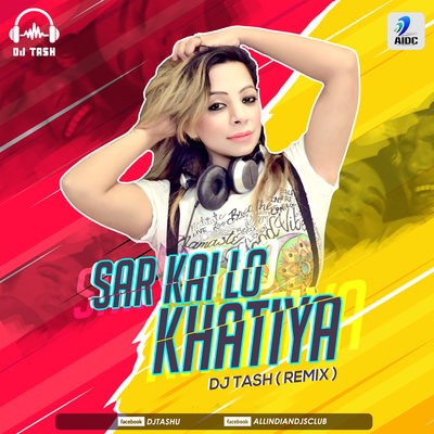 Sarkai Lo Khatiya (Remix) - DJ Tash