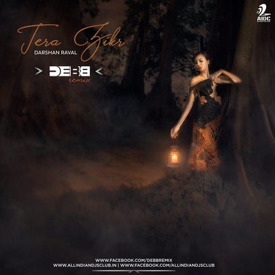 Tera Zikr - Darshan Raval - Debb Remix