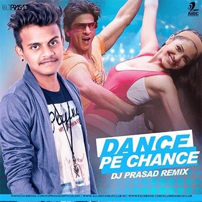 Dance Pe Chance (Remix) - DJ Prasad