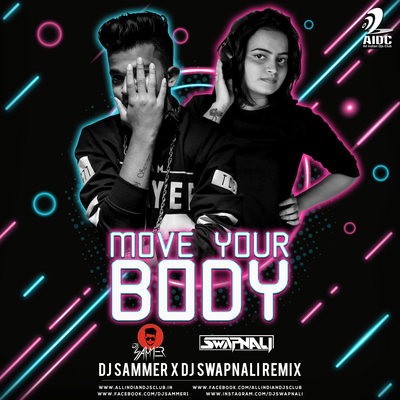 Move Your Body (Remix) - DJ Sammer X DJ Swapnali