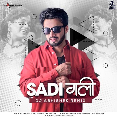 Sadi Gali (Remix) - DJ Abhishek