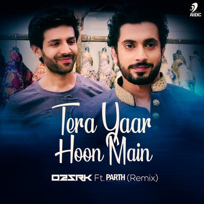Tera Yaar Hoon Main (Remix) - O2SRK Ft. Parth Dodiya
