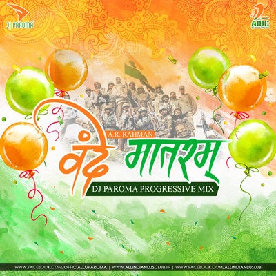 Vande Mataram - A.R. Rahman - DJ PAROMA (Progressive Mix)