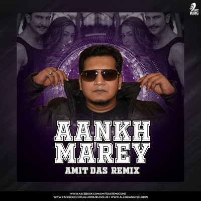 Aankh Marey (Remix) - Amit Das