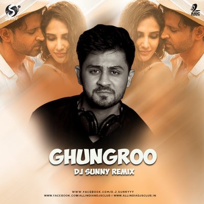 Ghungroo (Remix) - DJ Sunny
