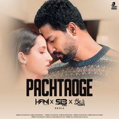 Pachtaoge Remix -&nbsp;DJs&nbsp;Hani, Sib &&nbsp;Devil&nbsp;Dubai&nbsp;