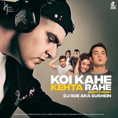 Koi Kahe (Misfits Remix) - DJ SUE aka SUSHEIN