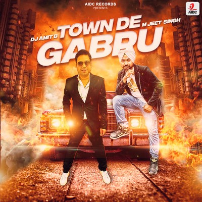 Town De Gabru&nbsp;- DJ&nbsp;Amit&nbsp;B&nbsp;Ft. M Jeet Singh&nbsp;&nbsp;