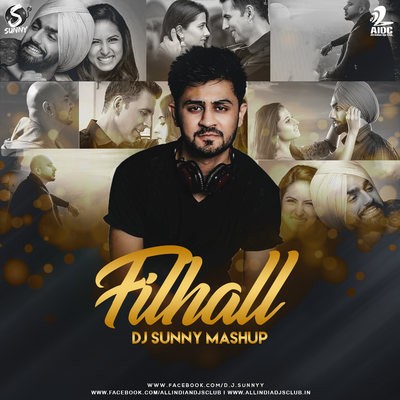 Filhall (Mashup) - DJ Sunny