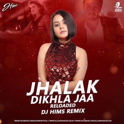 Jhalak Dikhla Jaa Reloaded (Remix) - DJ Hims