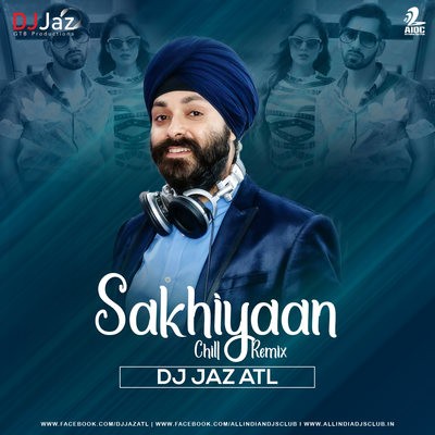 Sakhiyaan (Chill Remix) - DJ Jaz ATL