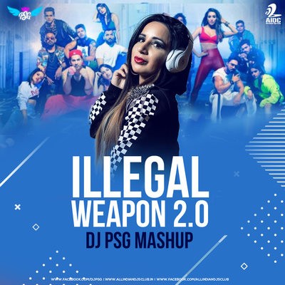 Illeagal Weapon 2.0 (Mashup) - DJ PSG
