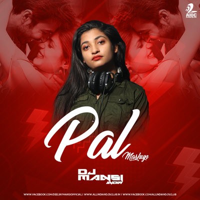Pal (Mashup) - DJ Mansi