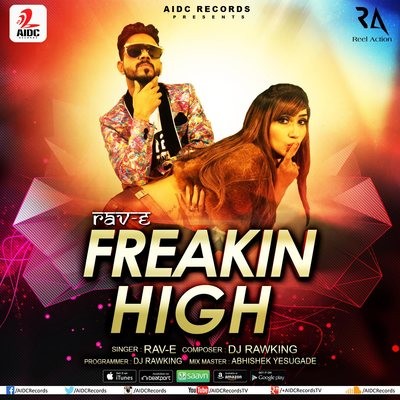 Freakin High - Rav-E Feat. DJ RawKing