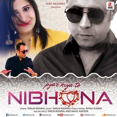 Pyar Kiya Toh Nibhana -  Tarun Rishiraj Ft. Ritika Kumar
