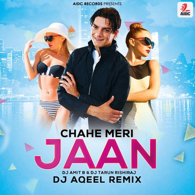 CHAHE MERI JAAN - DJ AQEEL REMIX