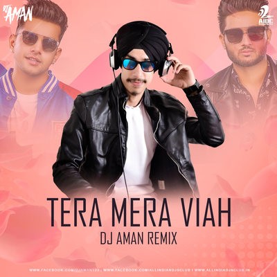 Tera Mera Viah (Remix) - DJ Aman