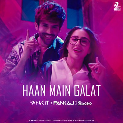Haan Main Galat (Remix) - DJ Ankit X DJ Marcelo & DJ Pankaj
