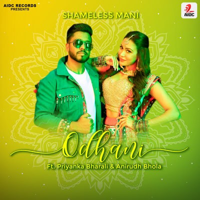 Odhani - Shameless Mani Ft. Priyanka Bharali & Anirudh Bhola
