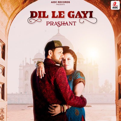 Dil Le Gayi - DJ Prashant, Jireh ft. Brittany Newton