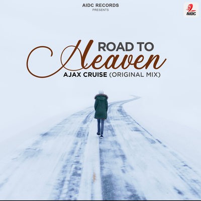 Road To Heaven (Original Mix) - Ajax Cruise
