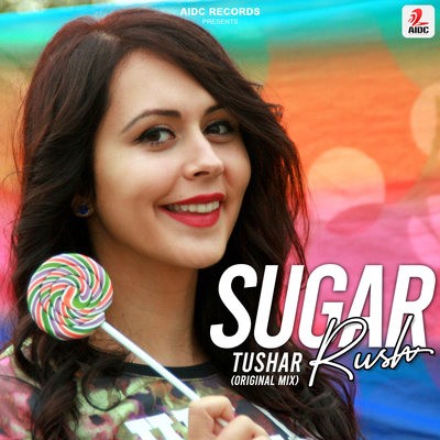 Sugar Rush (Original Mix) - Tushar