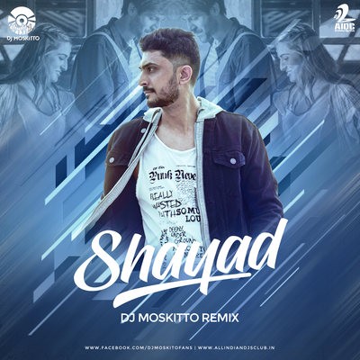 Shaayad (Remix) - DJ Moskitto