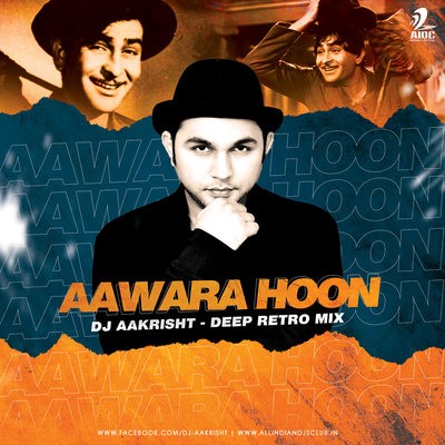 Aawara Hoon (Deep Retro Mix) - DJ Aakrisht