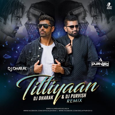 Titliaan (Remix) - DJ Dharak X DJ Purvish
