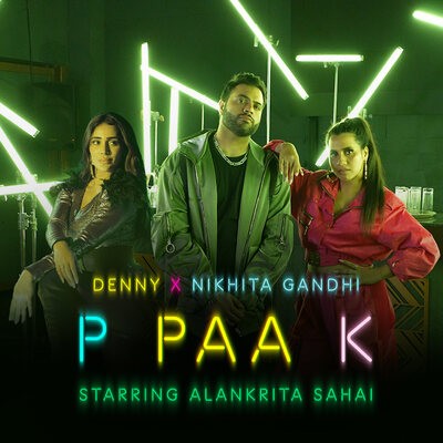 P PAA K - Denny x Nikhita Gandhi
