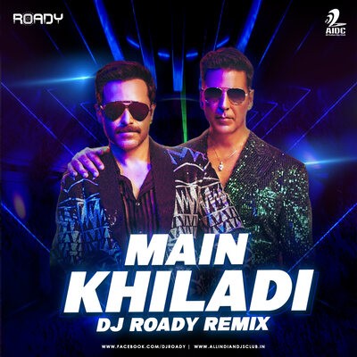 Main Khiladi (Remix) - DJ Roady