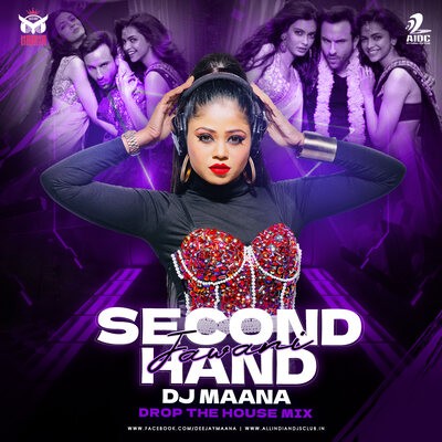 Second Hand Jawani (Drop The House Mix) - DJ Maana