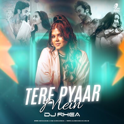Tere Pyaar Mein (Remix) - DJ Rhea