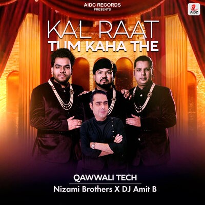 Kal Raat Tum Kaha The (Qawwali Tech) - Nizami Brothers &times; DJ Amit B