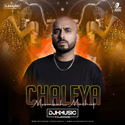 CHALEYA (MOOMBAH MASHUP) - DJ H KUDOS