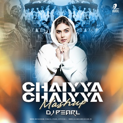 Chaiyya Chaiyya X Gate (Mashup) | DJ Pearl