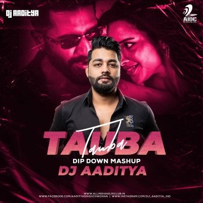 Tauba Tauba (Dip Down Mashup) - DJ Aaditya