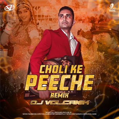 Choli Ke Peeche (Remix) - DJ Volcanik
