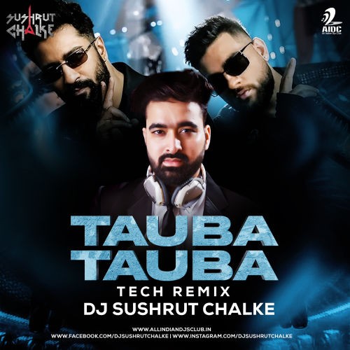 Tauba Tauba (Tech Remix) - DJ Sushrut Chalke