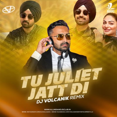 Tu Juliet Jatt Di (Remix) - DJ Volcanik
