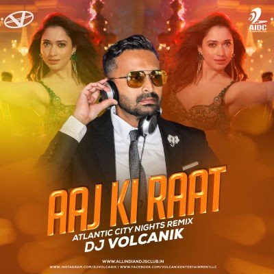 Aaj Ki Raat (Atlantic City Nights Remix) - DJ&nbsp;Volcanik