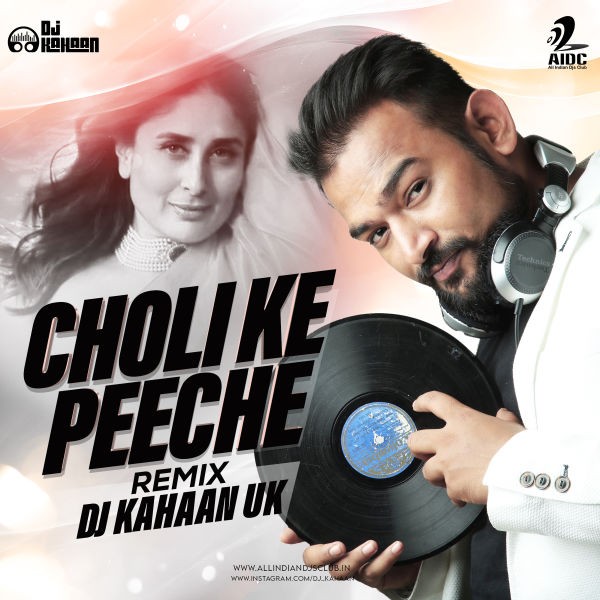 Choli Ke Pichhe (Remix) - DJ Kahaan UK