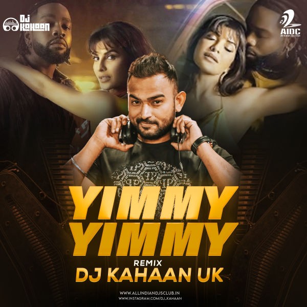 Yimmy Yimmy (Remix) - DJ Kahaan UK