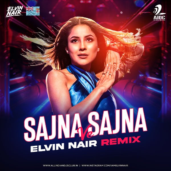 Sajna Ve Sajna (Remix) - Elvin Nair