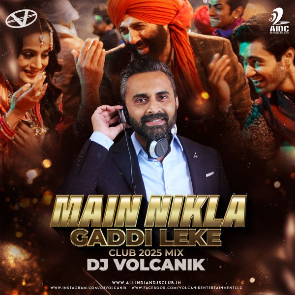 Main Nikla Gaddi Leke (Remix) - DJ Volcanik