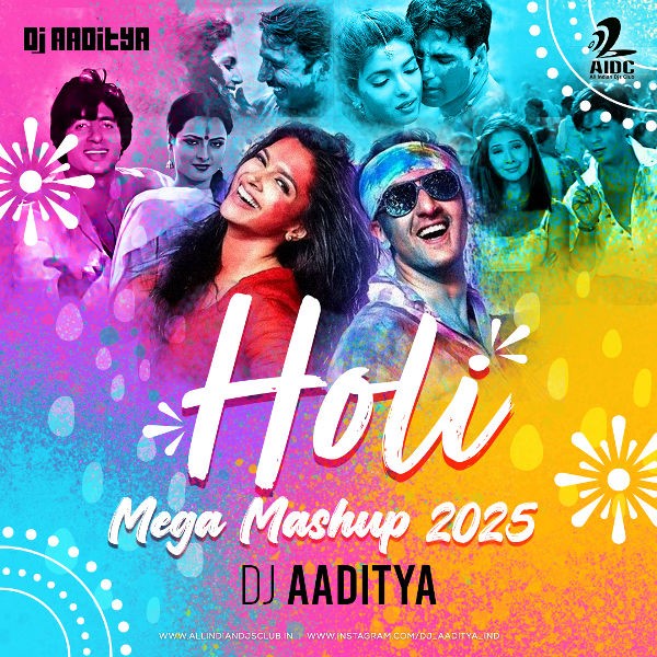 Holi Mega Mashup 2025 - DJ Aaditya