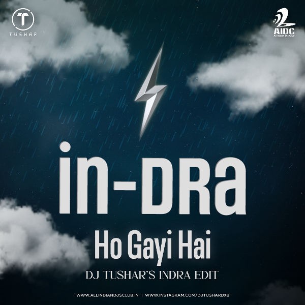 Ho Gayi Hai - DJ Tushar's Indra Edit