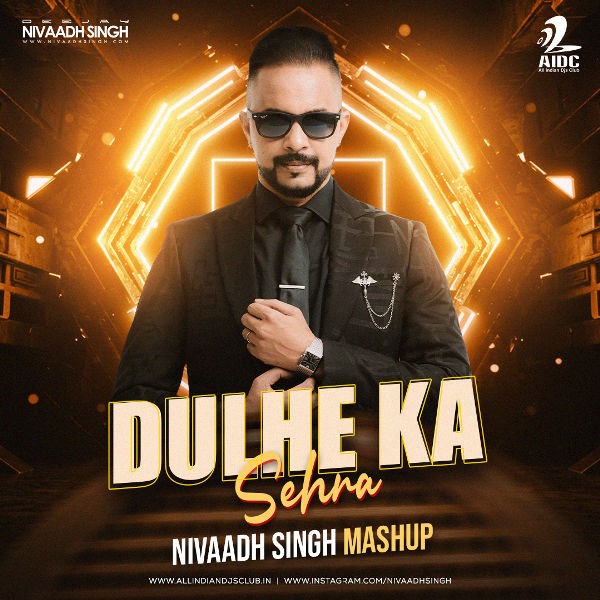 Dulhe Ka Sehra (Mashup) - Nivaadh Singh