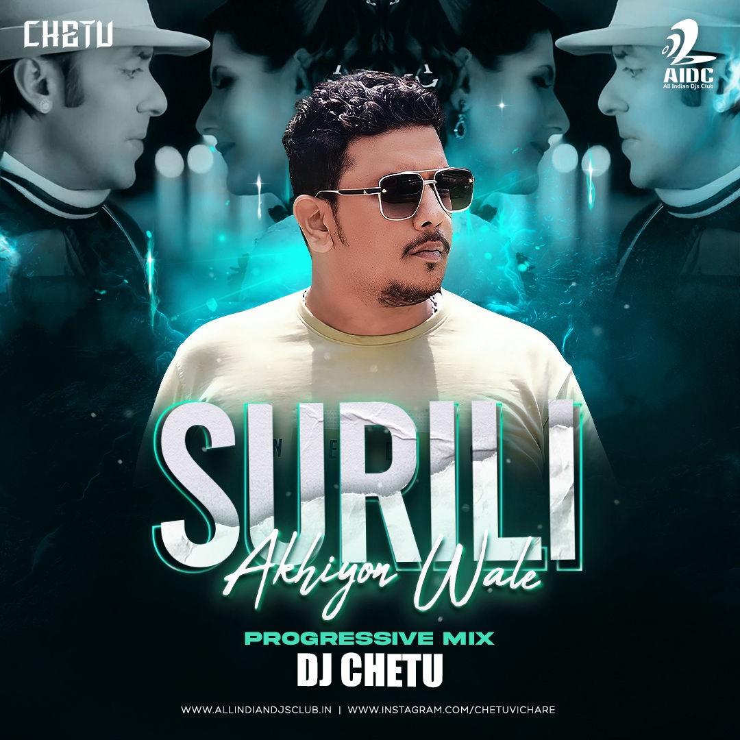 Surili Akhiyon Wale (Progressive Mix) - DJ Chetu